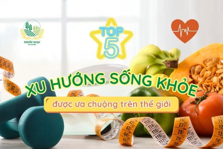 Top 5 Xu Hướng Sống Khỏe đang được ưa chuộng trên thế giới
