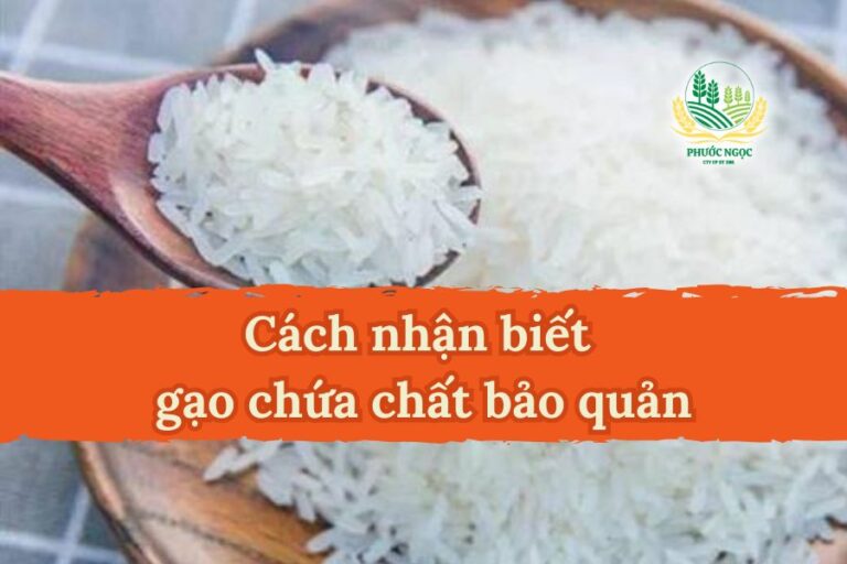 Cách nhận biết gạo chứa chất bảo quản