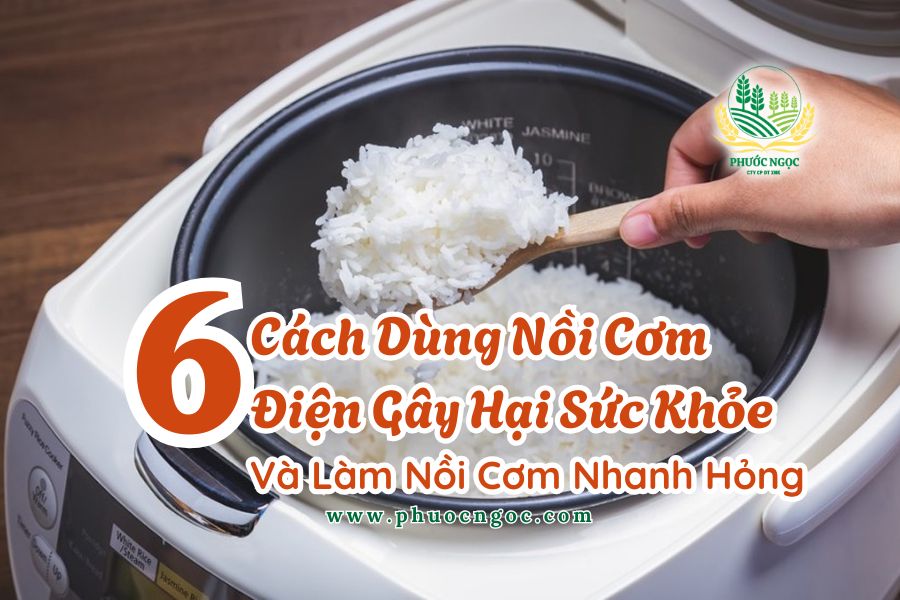 Top 6 Cách Dùng Nồi Cơm Điện Gây Hại Sức Khỏe Và Làm Nồi Cơm Nhanh Hỏng