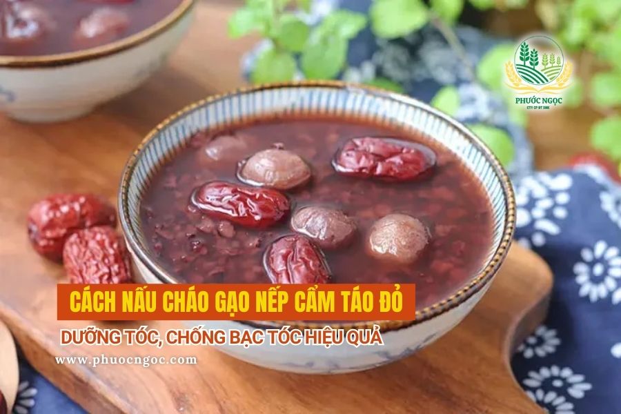 Cách Nấu Cháo Gạo Nếp Cẩm Táo Đỏ – Dưỡng Tóc, Chống Bạc Tóc Hiệu Quả